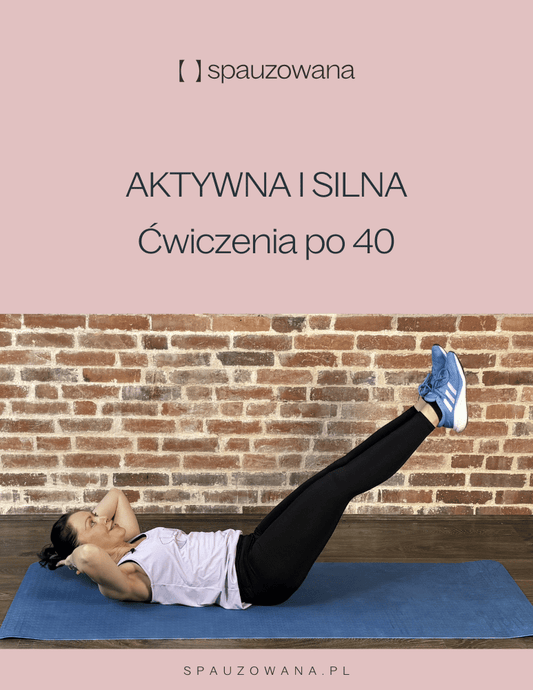 Aktywna i Silna. Ćwiczenia po 40.